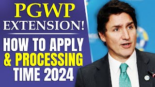 Canada PR  PGWP Extension 2024 How to Apply amp Processing Time [upl. by Aham43]