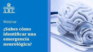 Webinar ¿Sabes cómo identificar una emergencia neurológica [upl. by Lynnworth]