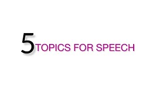 Interesting Topics for speech  5 Topics  English Topics  Speech Or Presentation [upl. by Colby458]