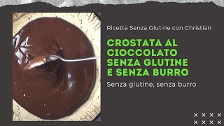 CROSTATA AL CIOCCOLATO SENZA GLUTINE e senza burro ricetta facile [upl. by Inna]