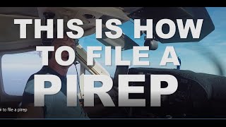 How To File a PIREP [upl. by Laughton]