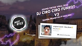 DJ Ciro Ciro Funkot V2  Randa Prasetyo Ft Kenjiro  Sound Khufra TikTok Paling Di Cari  Cari 2023 [upl. by Premer]