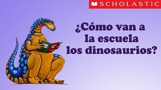 Scholastics How Do Dinosaurs Go to School Español [upl. by Iccir]