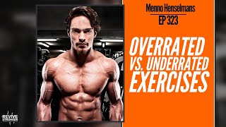 323 Overrated vs Underrated Exercises  Menno Henselmans [upl. by Tiduj767]