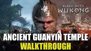 Ancient Guanyin Temple Walkthrough Black Myth Wukong [upl. by Saimerej948]