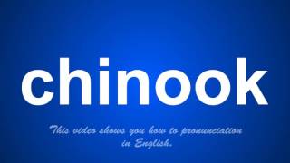 the correct pronunciation of chinook in English [upl. by Eimrots]