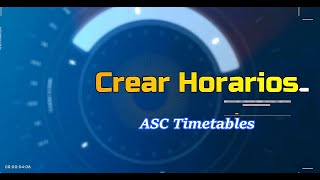 Creación de horarios  ASC timetables [upl. by Etireuqram]