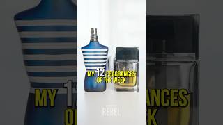 My 12 Fragrances of The Week Top Men’s Fragrances cologne fragrance [upl. by Sivartal]