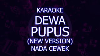 karaoke dewa pupus new version nada cewekwanita [upl. by Inor484]