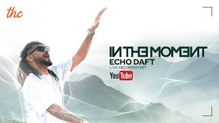 ECHO DAFT Live at Inthemoment  Nuwaraeliya for THC [upl. by Ahcim850]