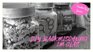 DIY BACKMISCHUNGEN IM GLAS 5 BLITZSCHNELLE VARIANTEN GESCHENKIDEE Fräulein Jasmin [upl. by Eynahpets]