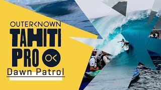 WATCH LIVE Outerknown Tahiti Pro  DAWN PATROL [upl. by Kenwrick]