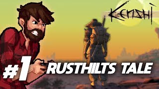 Kenshi  The Tale of Rusthilt Begins  Lets Play Kenshi Gameplay Part 1 [upl. by Ymmij]