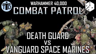 Warhammer 40k Combat Patrol Vanguard Space Marines vs Death Guard [upl. by Aihseit612]