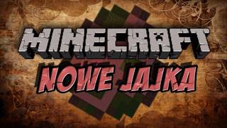 Minecraft  Nowe Jajka [upl. by Nauquf]