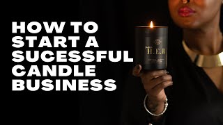 How To Start A Successful Candle Business [upl. by Marylin]