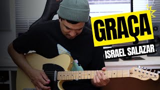 GRAÇA  ISRAEL SALAZAR  GUITARRA [upl. by Tena]