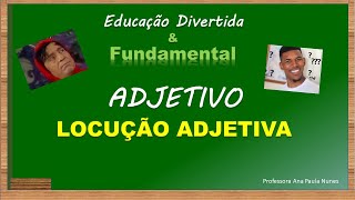 ADJETIVO E LOCUÇÃO ADJETIVA [upl. by Irby]