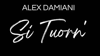 Alex Damiani Si tuorne [upl. by Marozik724]