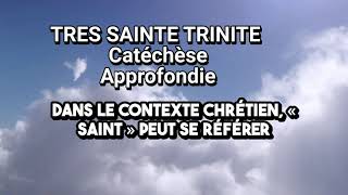 Comprendre et Mieux Vivre la TRES SAINTE TRINITE [upl. by Nalor754]