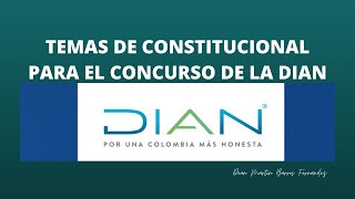 Temas de constitucional para el CONCURSO DE LA DIAN [upl. by Geier412]