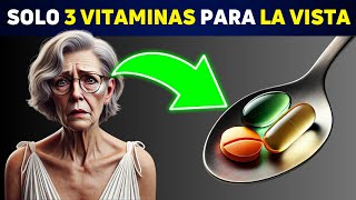 ¡Solo 3 pequeñas Vitaminas para Salvar tu Visión Después de los 50 [upl. by Airdnal]