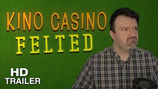 KINO CASINO FELTED  TRAILER [upl. by Eleph]