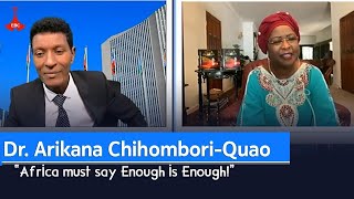 “Africa must say Enough is Enough” Former AU Ambassador to the US Dr Arikana ChihomboriQuao [upl. by Inajna116]