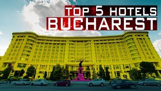 TOP 5 HOTELS IN BUCHAREST [upl. by Irish]