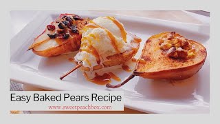 Easy Baked Pears Recipe  Perfect Baked Pears Recipe for Fall  Sweet Peach Box [upl. by Ynabla246]