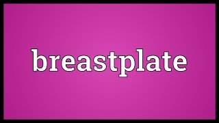 Breastplate Meaning [upl. by Zeiger]