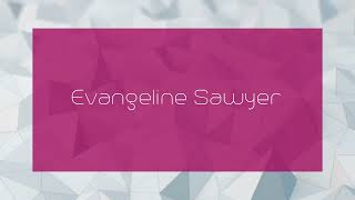 Evangeline Sawyer  appearance [upl. by Dorothi]