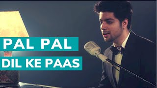 Pal Pal Dil Ke Paas  Siddharth Slathia Unplugged Cover [upl. by Nivk]