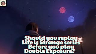 Should you replay Life is Strange series before Double Exposure [upl. by Dewees]