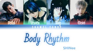 SHINee 샤이니  Body Rhythm Lyrics Color Coded Lyrics EngRomHan [upl. by Wandis]