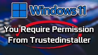 Fix You require permission from TrustedInstaller  Permission Full Control on Windows 1110 [upl. by Antonin]