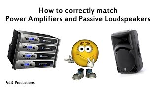 How to correctly match power amplifiers and passive loudspeakers [upl. by Aketahs]