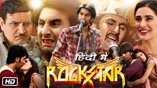 Rockstar 2011 Full HD Movie in Hindi  Ranbir Kapoor  Nargis Fakhri  Shammi K  OTT Update [upl. by Assisi777]