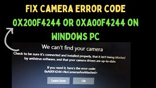 How to Fix Camera Error code 0x200F4244 or 0xA00F4244 on Windows 11 [upl. by Darej]