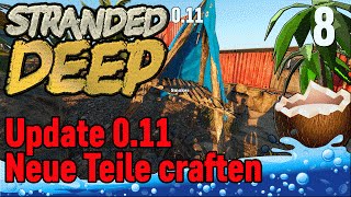 Stranded Deep 8 Update 011 Neue Teile craften ★ Gameplay [upl. by Heringer]