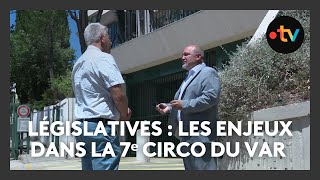 Législatives 2024 Les enjeux dans la 7ᵉ circonscription du Var [upl. by Latimer333]