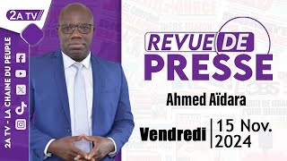 Revue de presse Ahmed Aïdara du Vendredi 15 Novembre 2024 [upl. by Dilahk622]