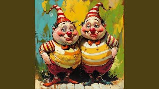 Tweedle Dee and Tweedle Dum [upl. by Sidney]