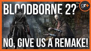 Forget about Bloodborne 2  give us a remake by Bluepoint first [upl. by Benita]