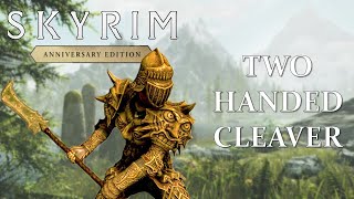 Der STÄRKSTE TwoHanded Cleaver BUILD Skyrim Anniversary Edition [upl. by Vedis]