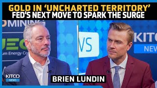 Fed’s Next Move to Kickstart a Gold Rush Gold Price in ‘Uncharted Territory’ – Brien Lundin [upl. by Eeuqram]