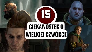 15 CIEKAWOSTEK O WIELKIEJ CZWÓRCE  WIEDŹMIN [upl. by Adyam]