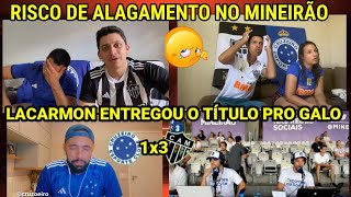 CHORO SEM FIM  CRUZEIRENSES REVOLTADOS COM O GALO PENTA CAMPEÃO  CRUZEIRO 1X3 GALO [upl. by Fisa]