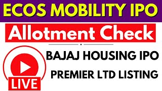 ECOS Mobility IPO Allotment  IPO Allotment  Premier Energies IPO  Bajaj Housing IPO Share Holder [upl. by Ellerud4]