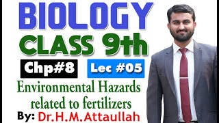 Environmental hazards related to fertlizers use  Chapter 8  9th class Biology  Lec 05 [upl. by Kristianson317]